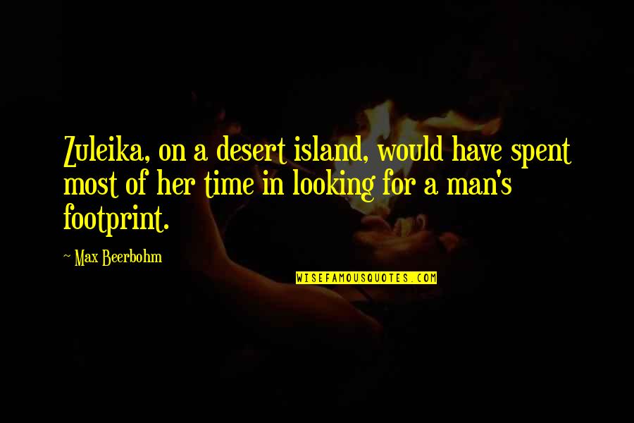 Man Island Quotes By Max Beerbohm: Zuleika, on a desert island, would have spent