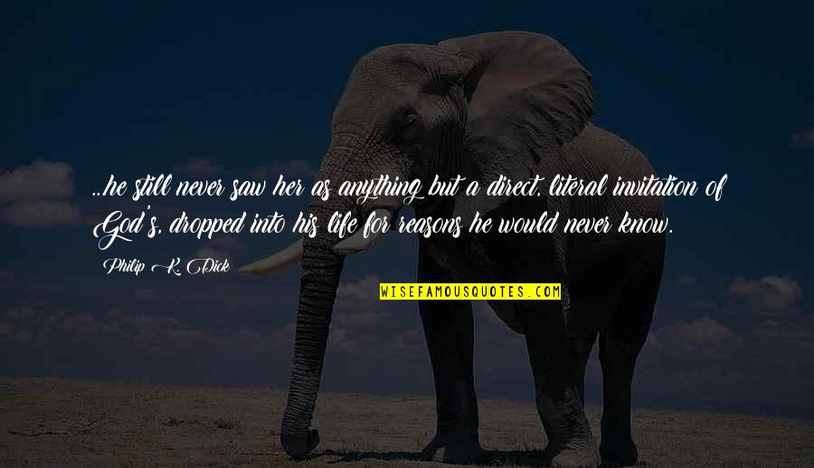 Man Ke Upar Quotes By Philip K. Dick: ...he still never saw her as anything but Man Ke Upar Quotes By Philip K. Dick: ...he still never saw her as anything but