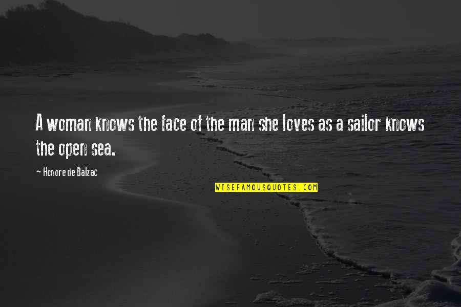 Man Loves Woman Quotes By Honore De Balzac: A woman knows the face of the man