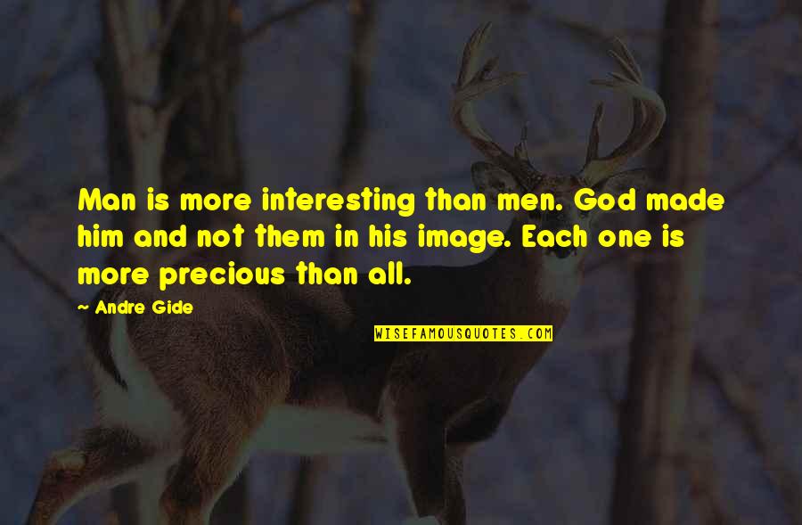 Man Made God Quotes By Andre Gide: Man is more interesting than men. God made