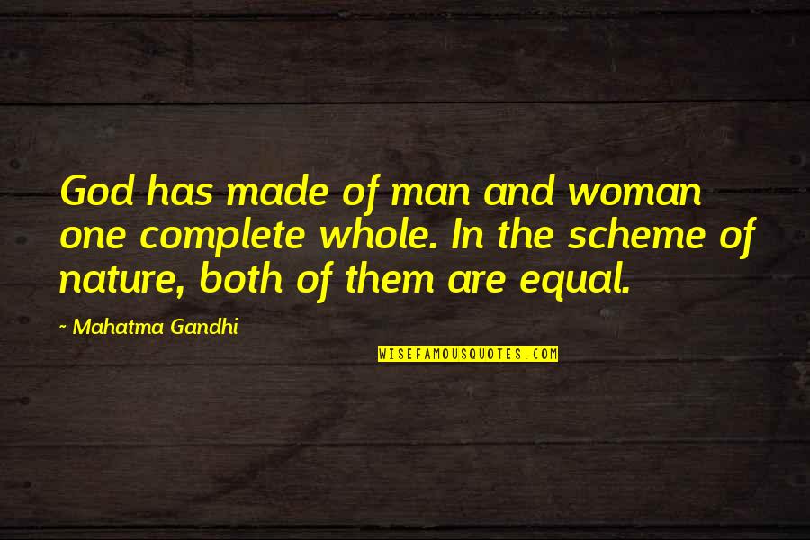 Man Made Nature Quotes By Mahatma Gandhi: God has made of man and woman one