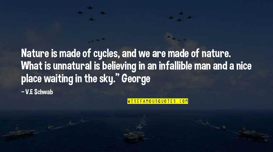 Man Made Nature Quotes By V.E Schwab: Nature is made of cycles, and we are