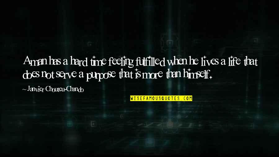 Man Motivational Quotes By Janvier Chouteu-Chando: A man has a hard time feeling fulfilled Man Motivational Quotes By Janvier Chouteu-Chando: A man has a hard time feeling fulfilled