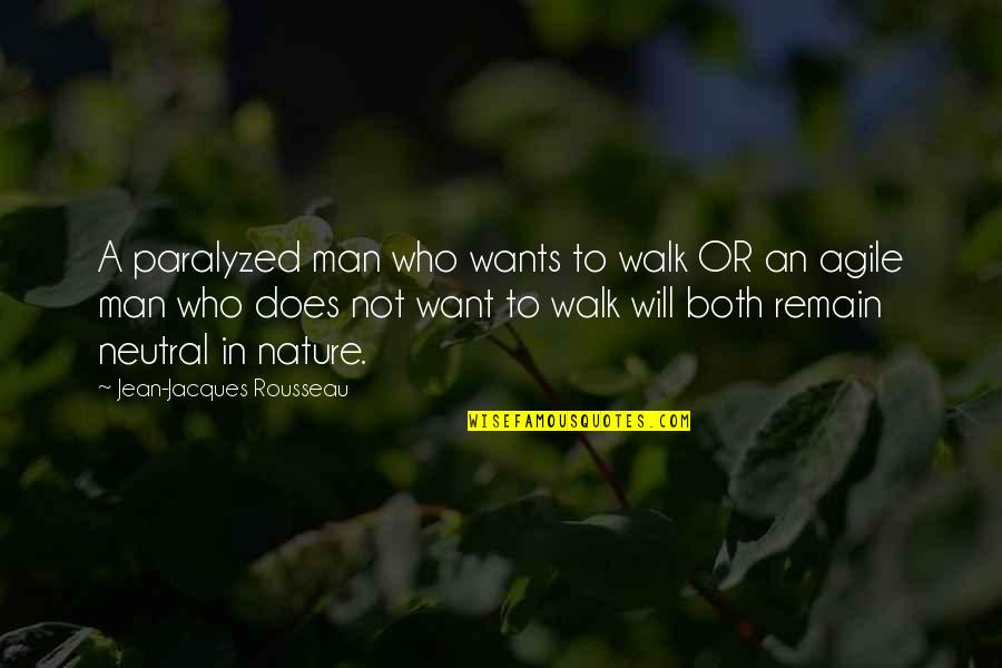 Man Motivational Quotes By Jean-Jacques Rousseau: A paralyzed man who wants to walk OR Man Motivational Quotes By Jean-Jacques Rousseau: A paralyzed man who wants to walk OR