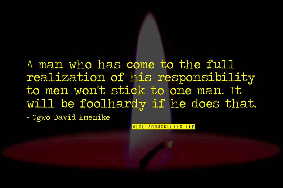 Man Motivational Quotes By Ogwo David Emenike: A man who has come to the full Man Motivational Quotes By Ogwo David Emenike: A man who has come to the full