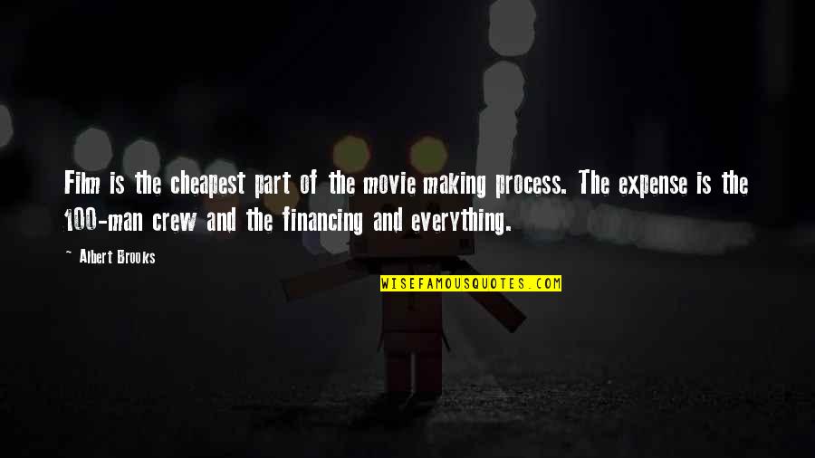 Man Movie Quotes By Albert Brooks: Film is the cheapest part of the movie Man Movie Quotes By Albert Brooks: Film is the cheapest part of the movie