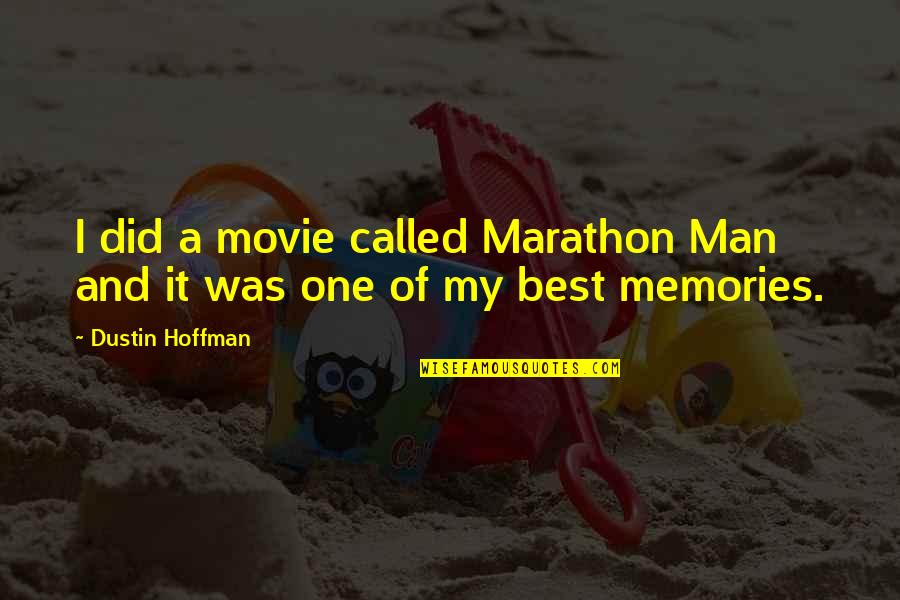 Man Movie Quotes By Dustin Hoffman: I did a movie called Marathon Man and
