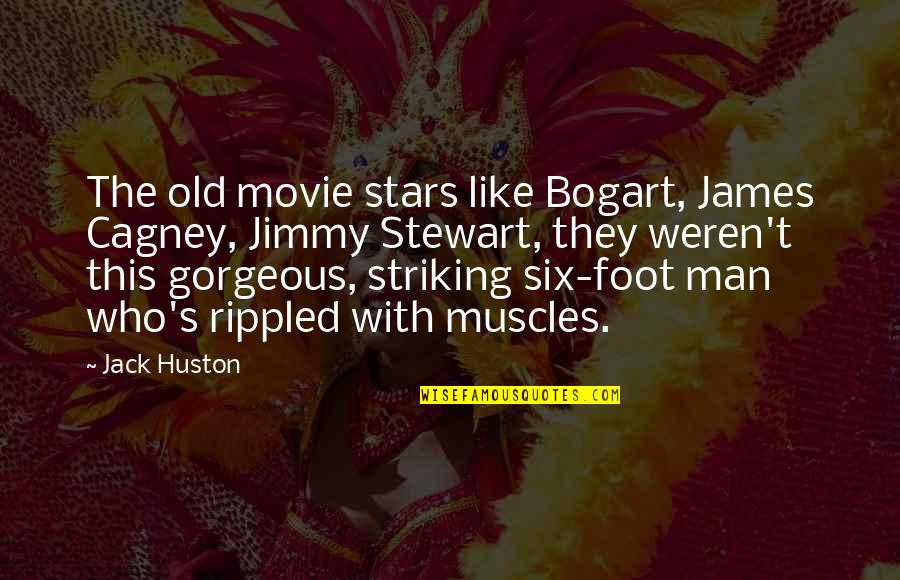 Man Movie Quotes By Jack Huston: The old movie stars like Bogart, James Cagney,