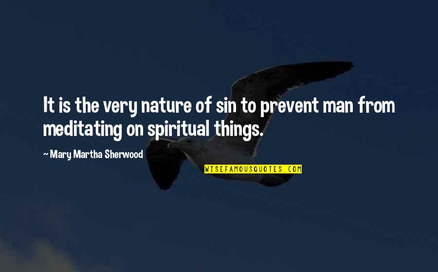 Man Nature Quotes By Mary Martha Sherwood: It is the very nature of sin to