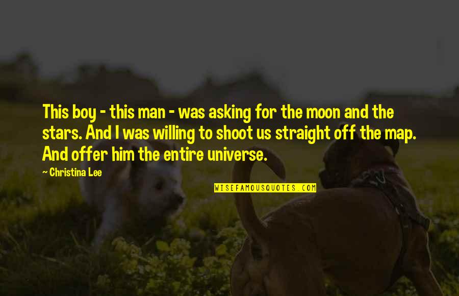 Man Not A Boy Quotes By Christina Lee: This boy - this man - was asking Man Not A Boy Quotes By Christina Lee: This boy - this man - was asking