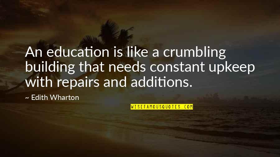 Man Of Many Talents Quotes By Edith Wharton: An education is like a crumbling building that