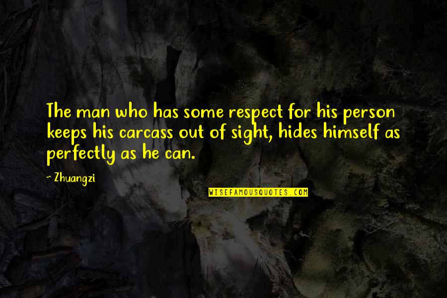 Man Of Respect Quotes By Zhuangzi: The man who has some respect for his