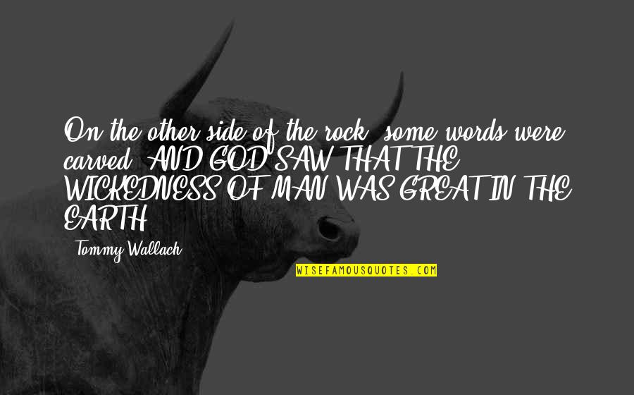 Man Of The Earth Quotes By Tommy Wallach: On the other side of the rock, some Man Of The Earth Quotes By Tommy Wallach: On the other side of the rock, some
