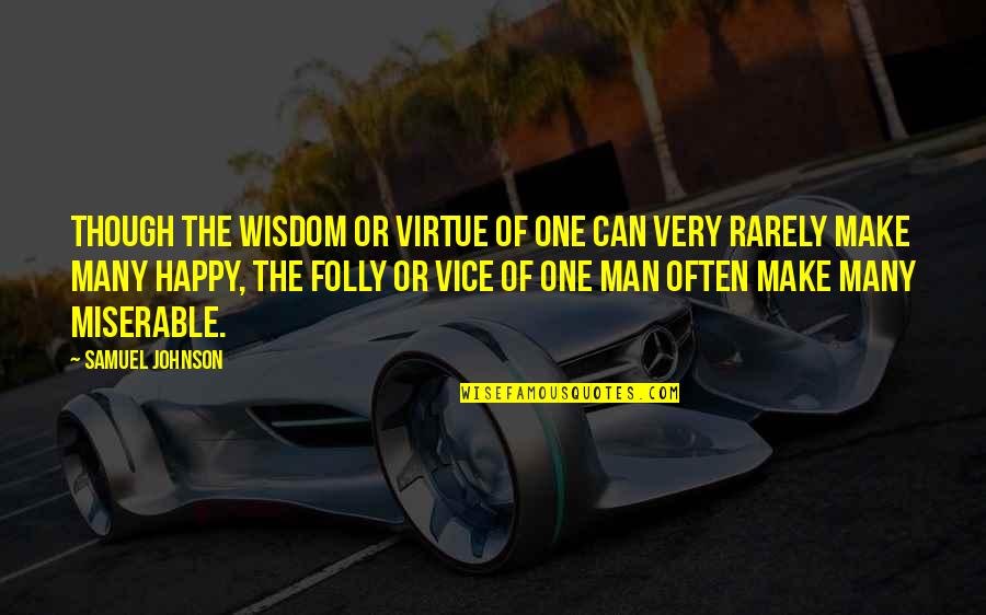 Man Of Wisdom Quotes By Samuel Johnson: Though the wisdom or virtue of one can