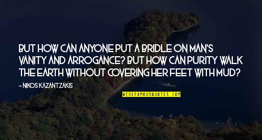 Man On Earth Quotes By Nikos Kazantzakis: But how can anyone put a bridle on Man On Earth Quotes By Nikos Kazantzakis: But how can anyone put a bridle on