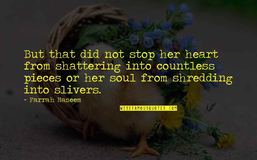 Man Poors Quotes By Farrah Naseem: But that did not stop her heart from Man Poors Quotes By Farrah Naseem: But that did not stop her heart from