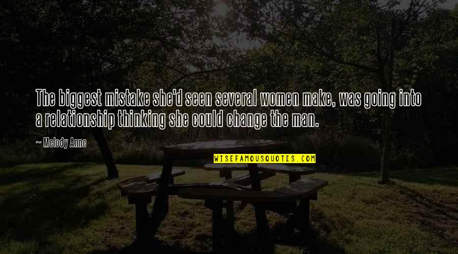 Man Relationship Quotes By Melody Anne: The biggest mistake she'd seen several women make,