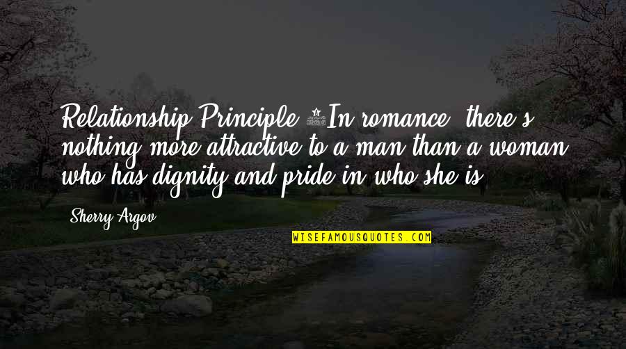 Man Relationship Quotes By Sherry Argov: Relationship Principle 1In romance, there's nothing more attractive