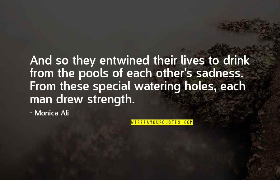 Man S Strength Quotes By Monica Ali: And so they entwined their lives to drink