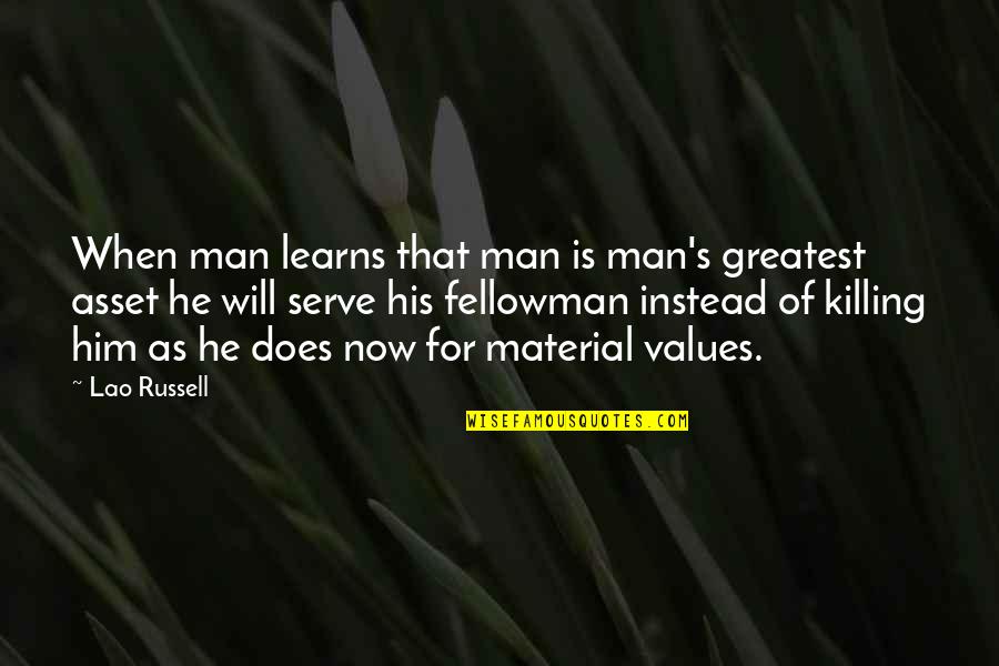 Man S Will Quotes By Lao Russell: When man learns that man is man's greatest Man S Will Quotes By Lao Russell: When man learns that man is man's greatest