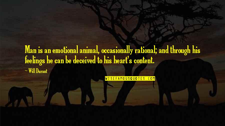 Man S Will Quotes By Will Durant: Man is an emotional animal, occasionally rational; and Man S Will Quotes By Will Durant: Man is an emotional animal, occasionally rational; and