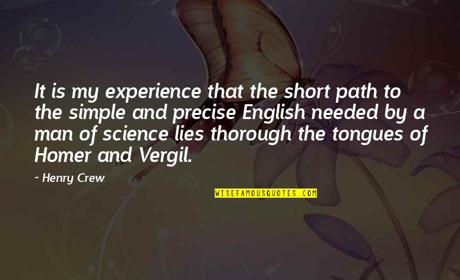 Man Short Quotes By Henry Crew: It is my experience that the short path