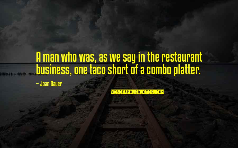 Man Short Quotes By Joan Bauer: A man who was, as we say in