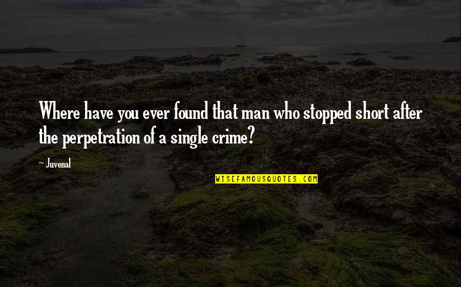 Man Single Quotes By Juvenal: Where have you ever found that man who Man Single Quotes By Juvenal: Where have you ever found that man who