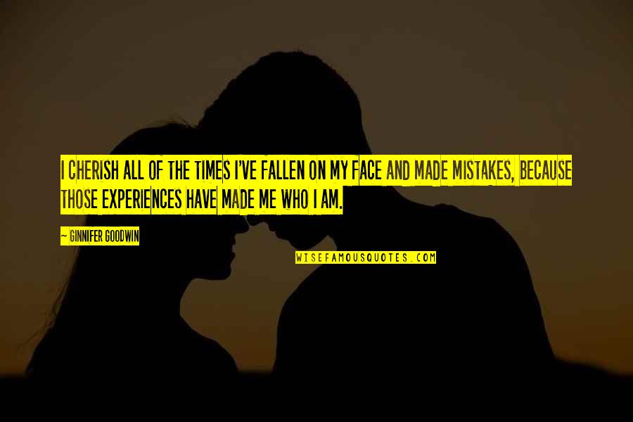 Man Slags Quotes By Ginnifer Goodwin: I cherish all of the times I've fallen