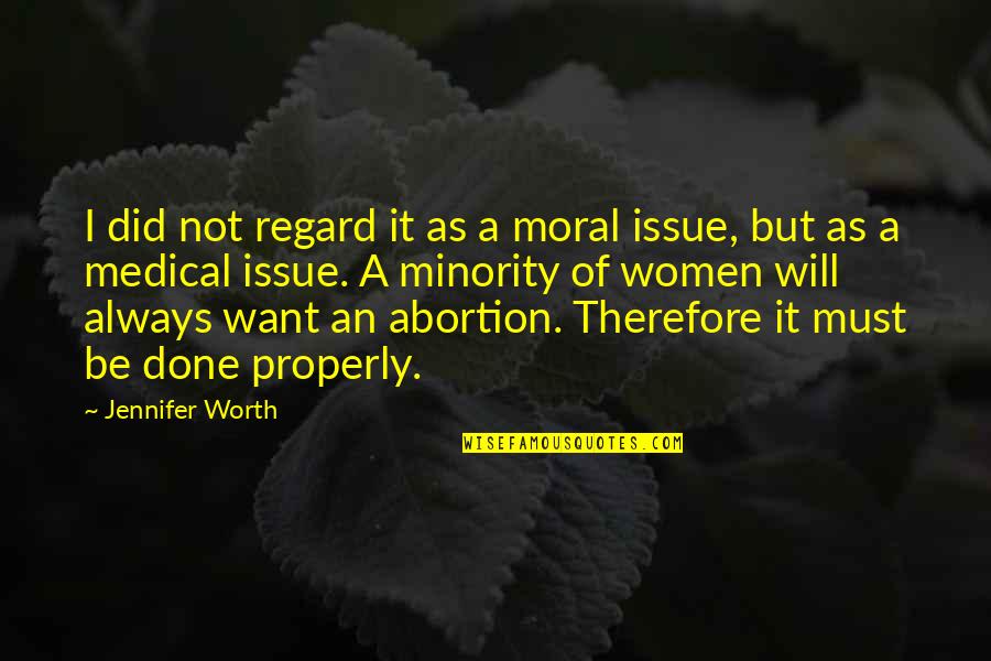 Man Speeches Quotes By Jennifer Worth: I did not regard it as a moral Man Speeches Quotes By Jennifer Worth: I did not regard it as a moral