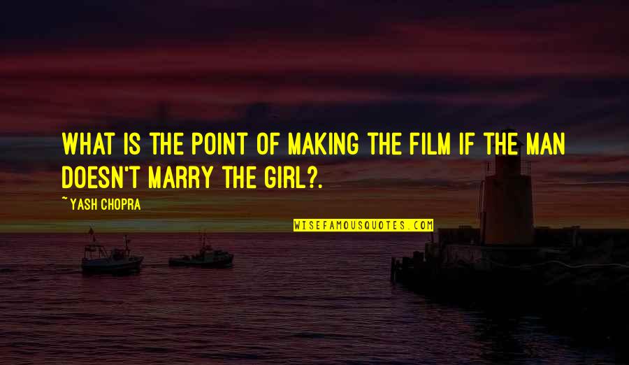Man Up Film Quotes By Yash Chopra: What is the point of making the film