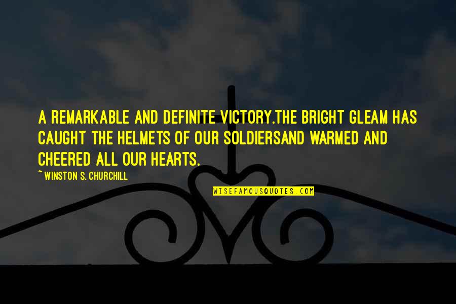 Man Who Catch Fly With Chopstick Quote Quotes By Winston S. Churchill: A remarkable and definite victory.The bright gleam has Man Who Catch Fly With Chopstick Quote Quotes By Winston S. Churchill: A remarkable and definite victory.The bright gleam has