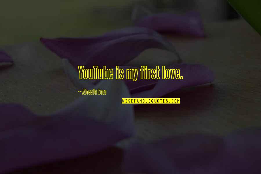 Man With Iron Fist Quotes By Alessia Cara: YouTube is my first love. Man With Iron Fist Quotes By Alessia Cara: YouTube is my first love.