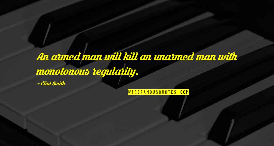 Man With Quotes By Clint Smith: An armed man will kill an unarmed man