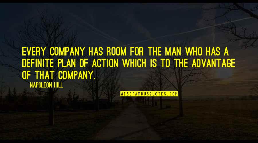 Man Without A Plan Quotes By Napoleon Hill: Every company has room for the man who