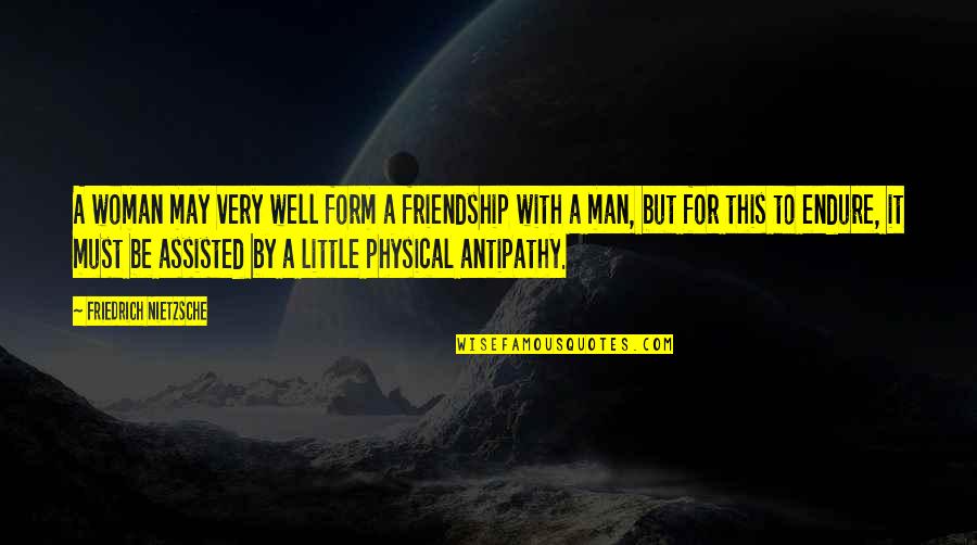 Man Woman Friendship Quotes By Friedrich Nietzsche: A woman may very well form a friendship