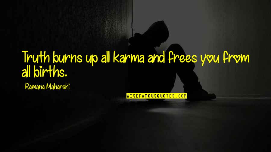 Manabat Las Vegas Quotes By Ramana Maharshi: Truth burns up all karma and frees you Manabat Las Vegas Quotes By Ramana Maharshi: Truth burns up all karma and frees you