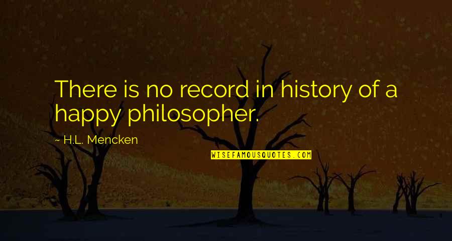 Manacapuru Quotes By H.L. Mencken: There is no record in history of a Manacapuru Quotes By H.L. Mencken: There is no record in history of a