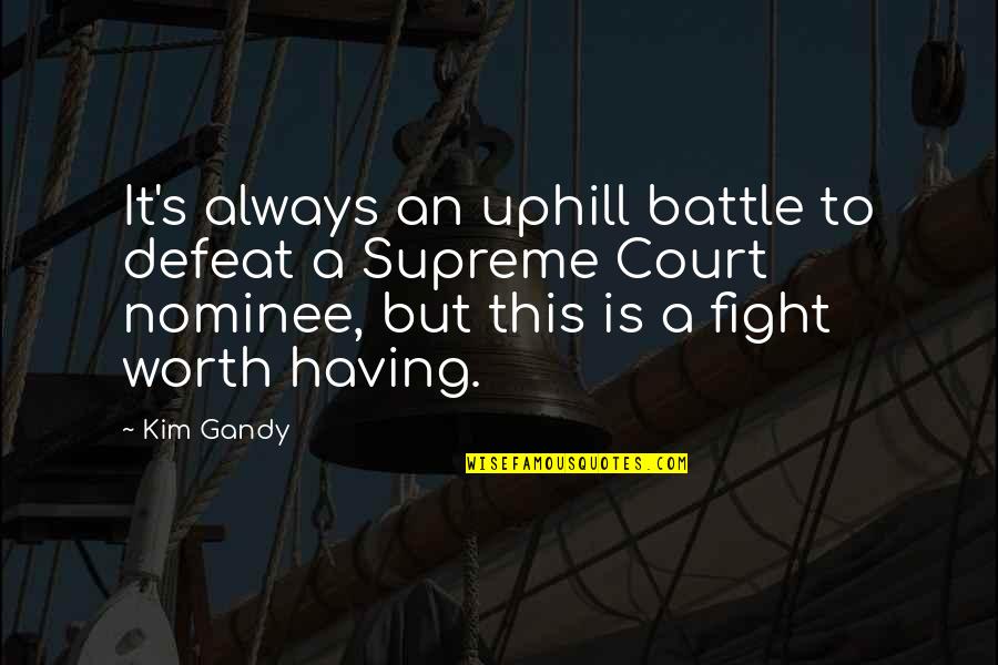 Manacled Fanart Quotes By Kim Gandy: It's always an uphill battle to defeat a