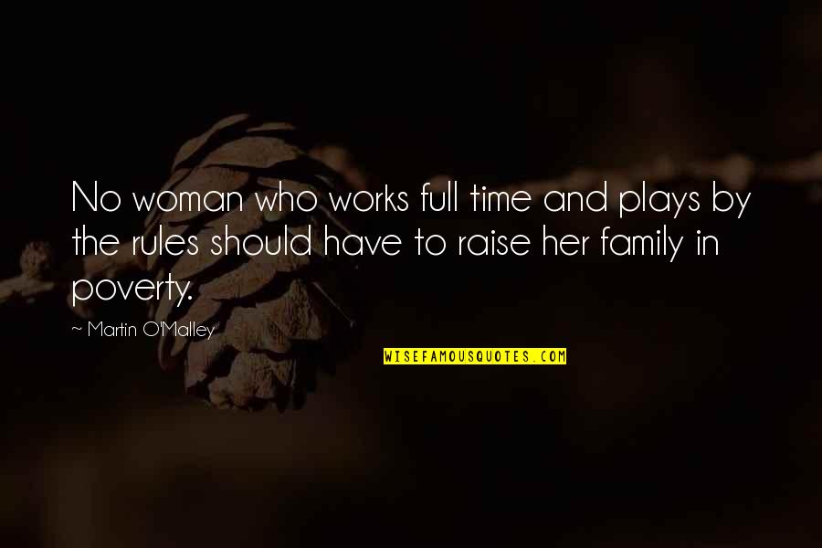 Manadas En Quotes By Martin O'Malley: No woman who works full time and plays Manadas En Quotes By Martin O'Malley: No woman who works full time and plays