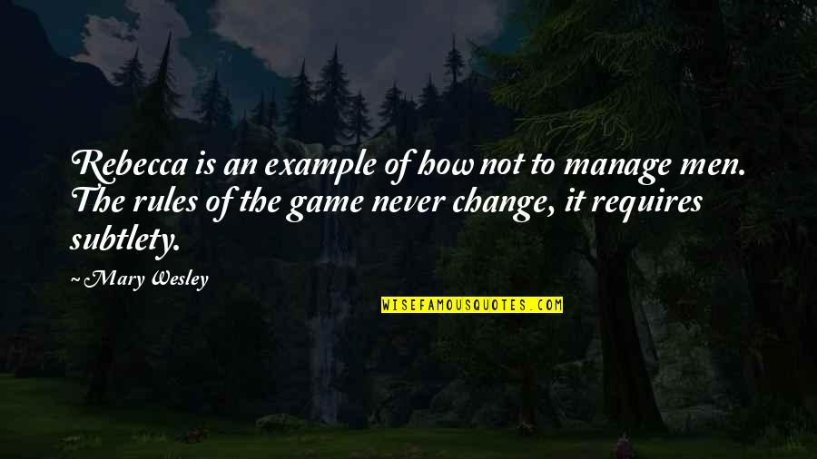 Manage Change Quotes By Mary Wesley: Rebecca is an example of how not to