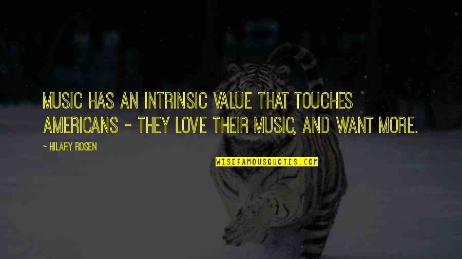 Manage Emotions Quotes By Hilary Rosen: Music has an intrinsic value that touches Americans Manage Emotions Quotes By Hilary Rosen: Music has an intrinsic value that touches Americans