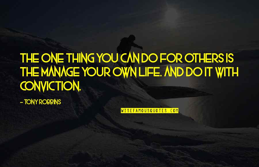 Manage Life Quotes By Tony Robbins: The one thing you can do for others