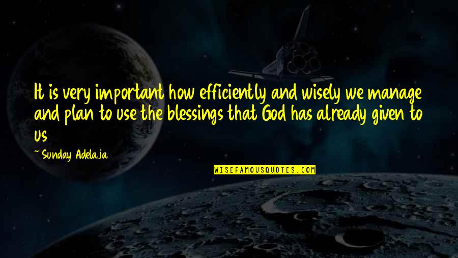 Manage Money Quotes By Sunday Adelaja: It is very important how efficiently and wisely Manage Money Quotes By Sunday Adelaja: It is very important how efficiently and wisely