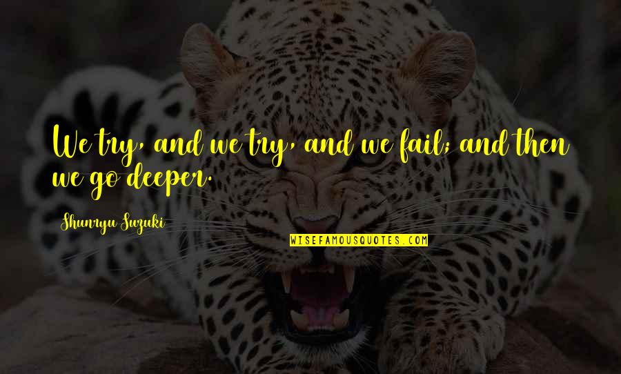 Manage To Survive Crossword Quotes By Shunryu Suzuki: We try, and we try, and we fail; Manage To Survive Crossword Quotes By Shunryu Suzuki: We try, and we try, and we fail;