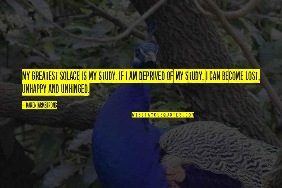 Managed The Budget Quotes By Karen Armstrong: My greatest solace is my study. If I Managed The Budget Quotes By Karen Armstrong: My greatest solace is my study. If I