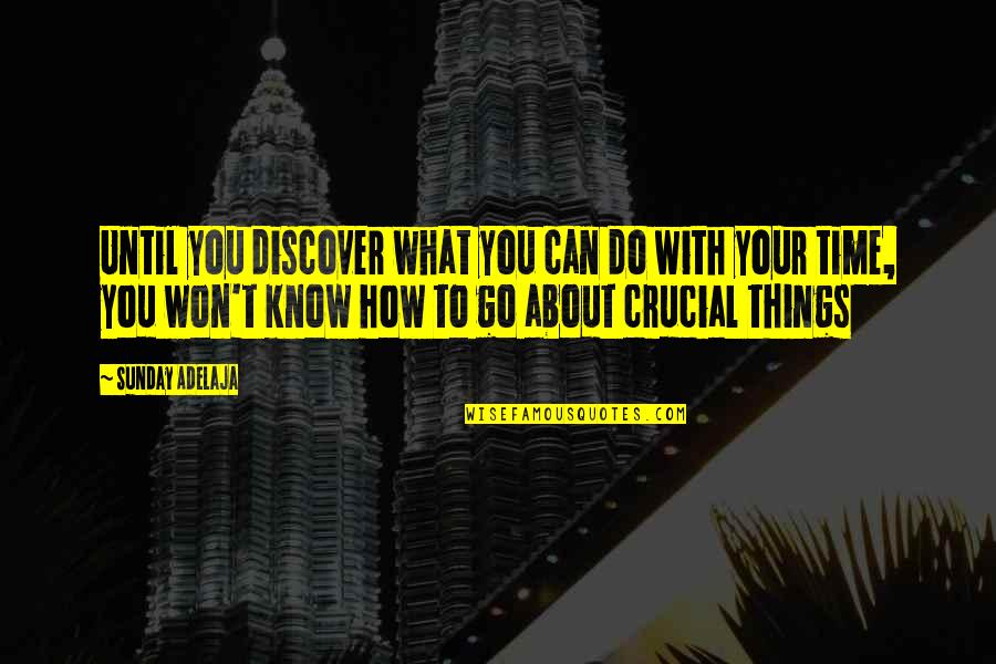 Management And Finance Quotes By Sunday Adelaja: Until you discover what you can do with Management And Finance Quotes By Sunday Adelaja: Until you discover what you can do with