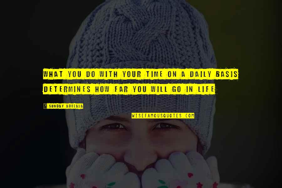 Management And Finance Quotes By Sunday Adelaja: What you do with your time on a