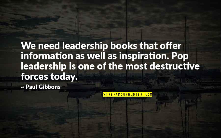 Management Change Quotes By Paul Gibbons: We need leadership books that offer information as