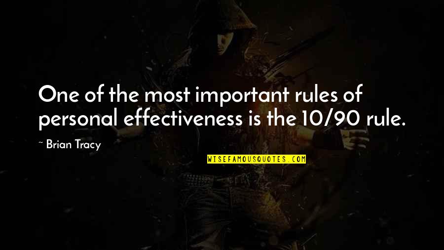 Management Effectiveness Quotes By Brian Tracy: One of the most important rules of personal